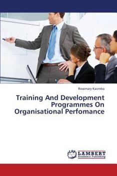 Paperback Training and Development Programmes on Organisational Perfomance Book