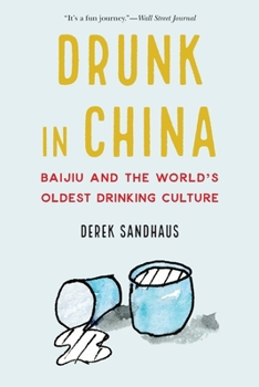 Paperback Drunk in China: Baijiu and the World's Oldest Drinking Culture Book