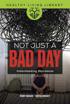 Paperback Not Just a Bad Day: Understanding Depression Book