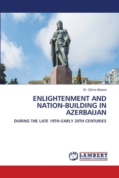 Enlightenment and Nation-Building in Azerbaijan