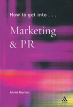 Paperback How to Get into Marketing and Pr Book