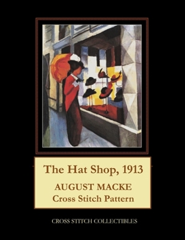 Paperback The Hat Shop, 1913: August Macke Cross Stitch Pattern Book