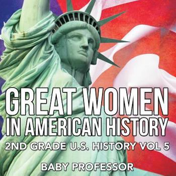 Paperback Great Women In American History 2nd Grade U.S. History Vol 5 Book