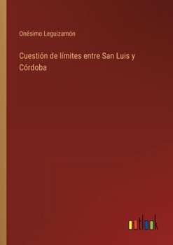 Paperback Cuestión de límites entre San Luis y Córdoba [Spanish] Book