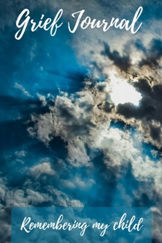Paperback Grief Journal Remembering my Child: Grieving The Loss Of Your Child Book