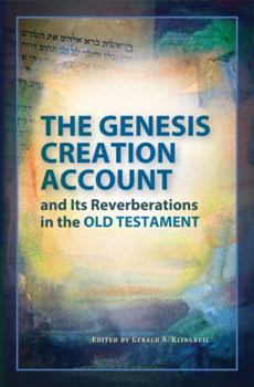 Paperback The Genesis Creation Account and Its Reverberations in the Old Testament Book