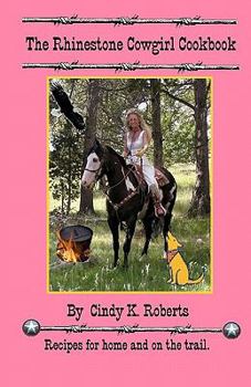 Paperback The Rhinestone Cowgirl Cookbook: Recipes For Home and On The Trail Book