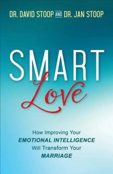 Paperback Smart Love: How Improving Your Emotional Intelligence Will Transform Your Marriage Book