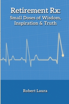 Paperback Retirement Rx: Small Doses of Wisdom, Inspiration & Truth Book