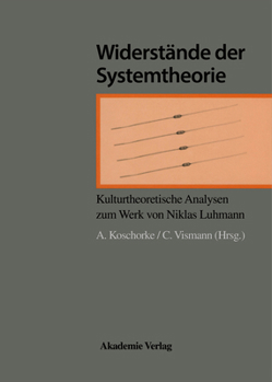 Hardcover Widerstände Der Systemtheorie: Kulturtheoretische Analyse Der Werke Von Luhmann [German] Book