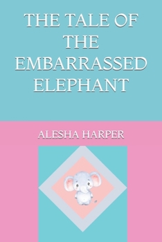 Paperback The Tale of the Embarrassed Elephant Book