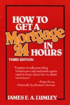 Paperback How to Get a Mortgage in 24 Hours Book