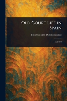 Paperback Old Court Life in Spain Book