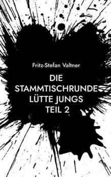 Paperback Die Stammtischrunde Lütte Jungs: Teil 2 [German] Book