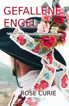 Paperback Gefallene Engel: Schicksal einer Einwandererfamilie aus Kroatien [German] Book