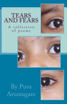 Paperback Tears and Fears: A collection of poems by Puva Arumugam Book