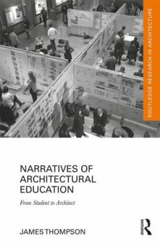 Hardcover Narratives of Architectural Education: From Student to Architect Book