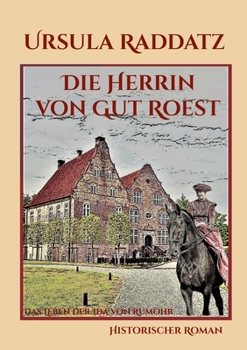 Paperback Die Herrin von Gut Roest: Das Leben der Ida von Rumohr [German] Book