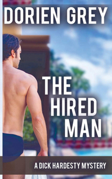 The Hired Man: A Dick Hardesty Mystery (Grey, Dorien. Dick Hardesty Series, No. 4.) - Book #4 of the A Dick Hardesty Mystery
