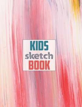 Paperback Drawing Pad for Kids: Childrens Sketch Book for Drawing Practice ( Best Gifts for Age 4, 5, 6, 7, 8, 9, 10, 11, and 12 Year Old Boys and Gir Book
