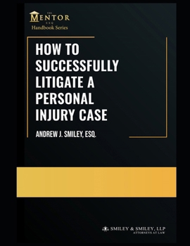 Paperback How to Successfully Litigate a Personal Injury Case: A Practical Guide Book