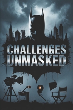Paperback Challenges Unmasked: Behind the Scenes of The Dark Knight Rises Production Book