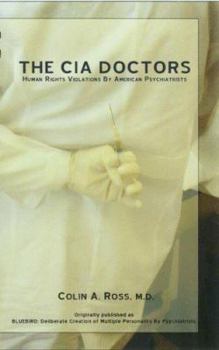 Paperback The C.I.A. Doctors: Human Rights Violations by American Psychiatrists Book