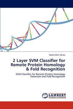 Paperback 2 Layer SVM Classifier for Remote Protein Homology & Fold Recognition Book