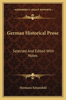 Paperback German Historical Prose: Selected And Edited With Notes Book