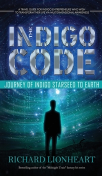 Hardcover The Indigo Code: Journey of Indigo Starseed to Earth Book