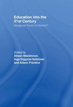 Hardcover Education into the 21st Century: Dangerous Terrain For Women? Book