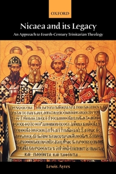 Paperback Nicaea and Its Legacy: An Approach to Fourth-Century Trinitarian Theology Book