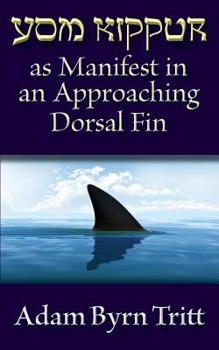 Paperback Yom Kippur as Manifest in an Approaching Dorsal Fin Book