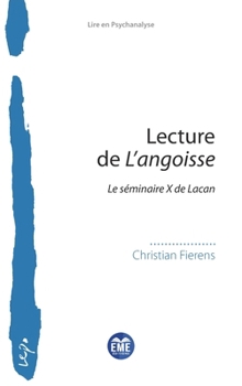 Lecture de L'angoisse: Le séminaire X de Lacan (Lire En Psychanalyse) (French Edition)