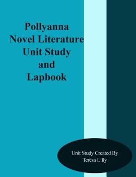 Paperback Pollyanna Novel Literature Unit Study and Lapbook Book