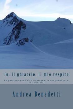 Paperback Io, il ghiaccio, il mio respiro [Italian] Book