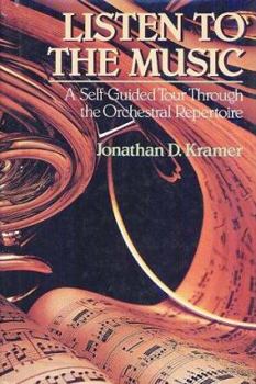 Paperback Listen to the Music: A Self-Guided Tour Through the Orchestral Repertoire Book