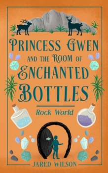 Paperback Princess Gwen and the Room of Enchanted Bottles: Rock World Book