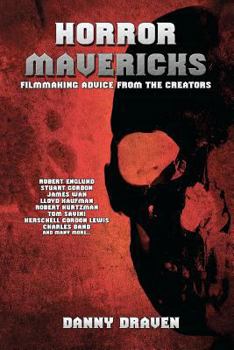 Paperback Horror Mavericks: Filmmaking Advice from the Creators Book