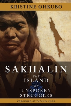Paperback Sakhalin: The Island of Unspoken Struggles Book