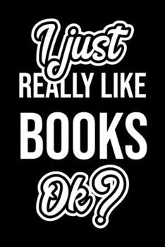 I Just Really Like Books Ok?: Christmas Gift for Books lover  | Funny Books Journal | Nice 2019 Christmas Present for Books | 6x9inch 120 pages