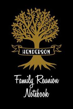 Paperback Henderson Family Reunion Notebook: Guest Book for Family Assemblies, Homecoming Celebrations and Get Togethers Book