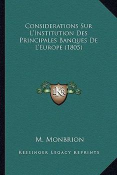 Paperback Considerations Sur L'Institution Des Principales Banques De L'Europe (1805) [French] Book