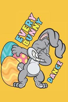 Paperback Every Bunny Dance: Funny Easter Gift Blank Lined Notebook Journal Book