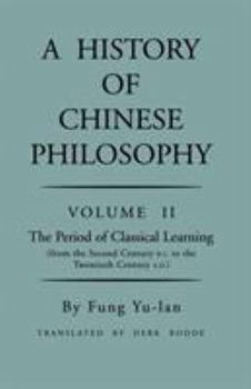 Paperback History of Chinese Philosophy, Volume 2: The Period of Classical Learning from the Second Century B.C. to the Twentieth Century A.D Book