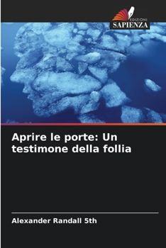 Paperback Aprire le porte: Un testimone della follia [Italian] Book