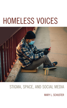 Hardcover Homeless Voices: Stigma, Space, and Social Media Book