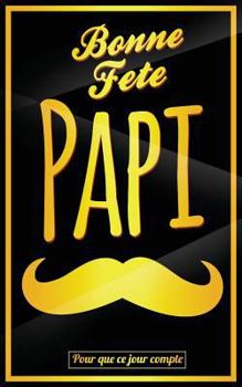 Bonne Fete Papi: Jaune (moustache) - Carte (fete des grands-peres) mini livre d'or "Pour que ce jour compte" (12,7x20cm)