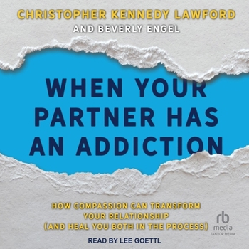 Audio CD When Your Partner Has an Addiction: How Compassion Can Transform Your Relationship (and Heal You Both in the Process) Book