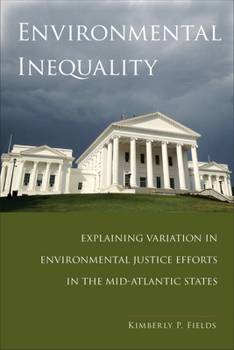 Environmental Inequality: Explaining Variation in Environmental Justice Efforts in the Mid-Atlantic States